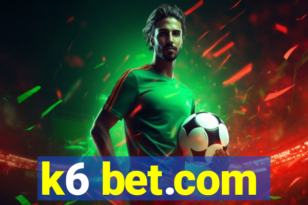 k6 bet.com