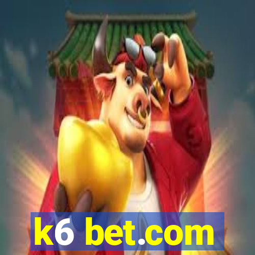 k6 bet.com