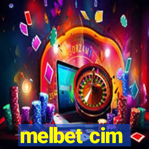 melbet cim