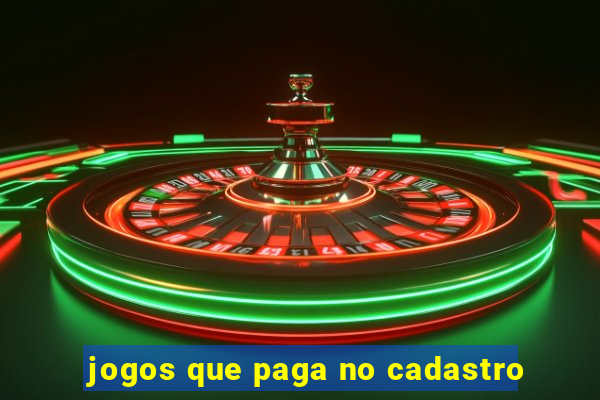 jogos que paga no cadastro