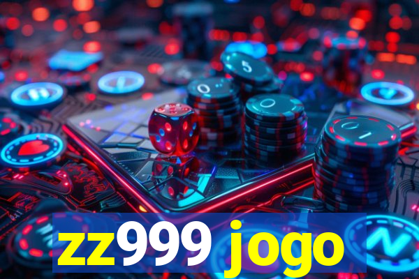 zz999 jogo