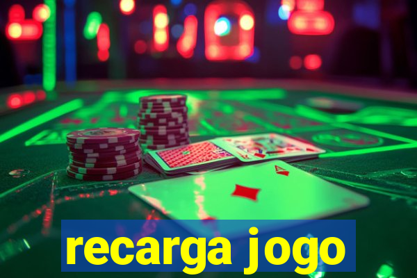 recarga jogo