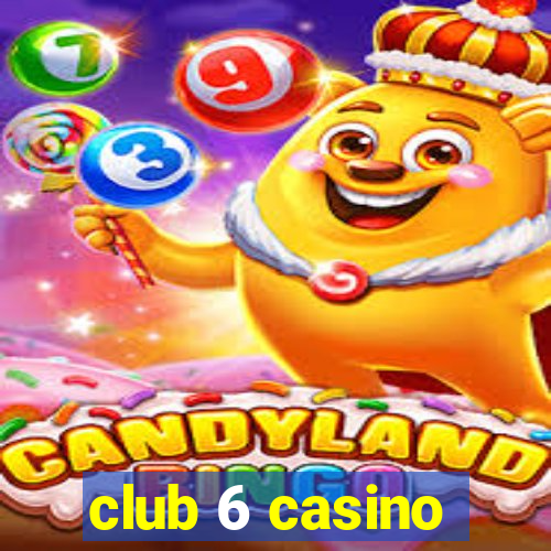 club 6 casino