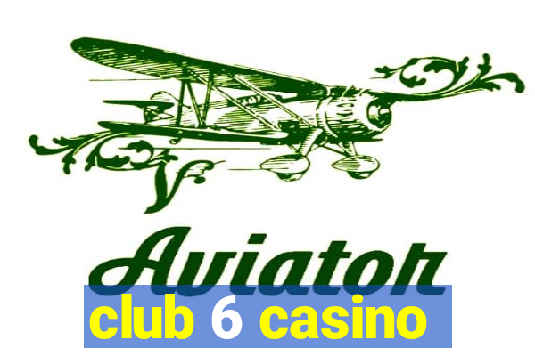 club 6 casino