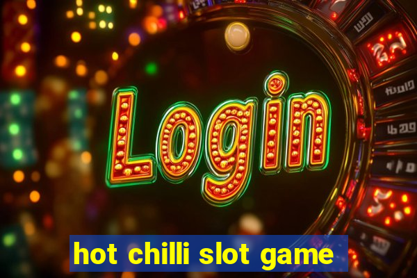 hot chilli slot game