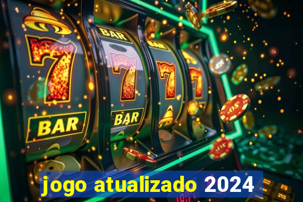 jogo atualizado 2024