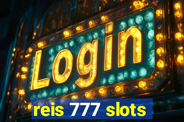 reis 777 slots