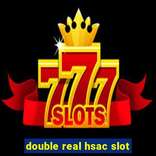 double real hsac slot