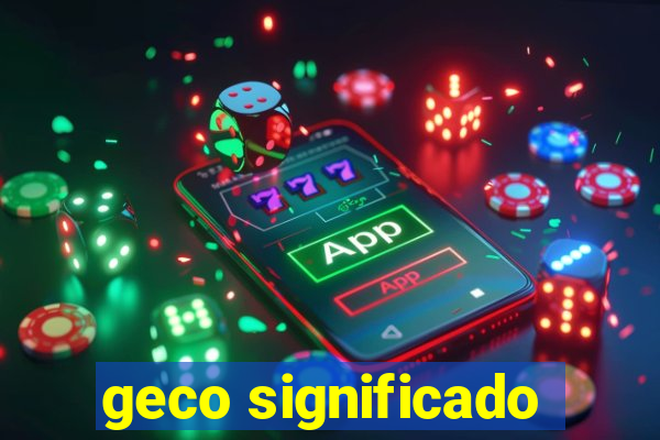 geco significado