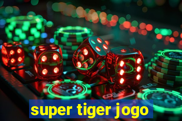 super tiger jogo