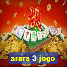 arara 3 jogo