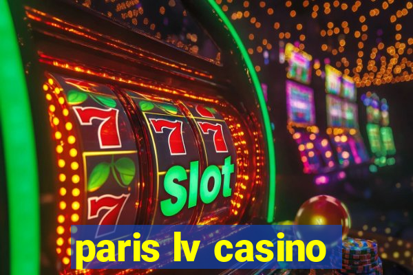 paris lv casino