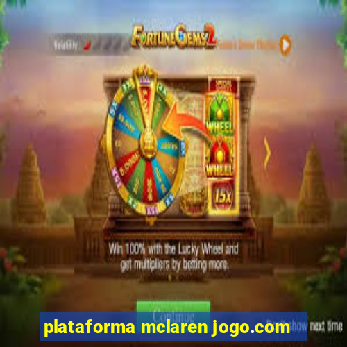 plataforma mclaren jogo.com