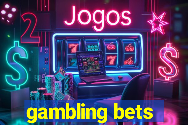 gambling bets