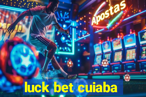 luck bet cuiaba