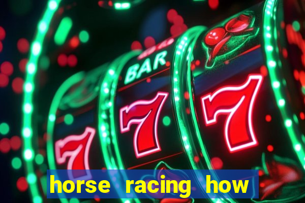 horse racing how to bet