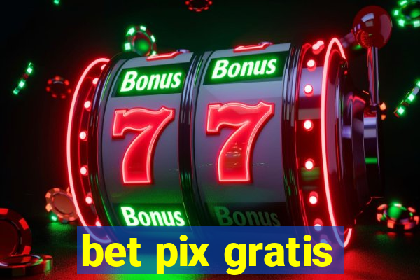 bet pix gratis