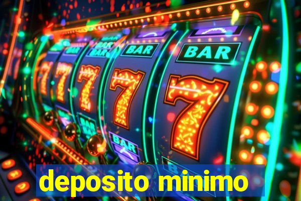 deposito minimo