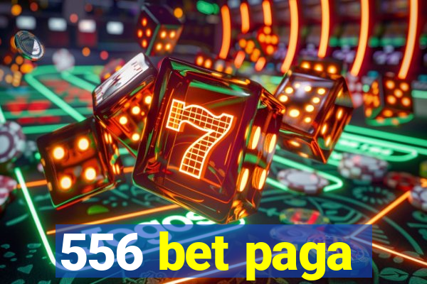 556 bet paga