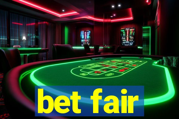 bet fair