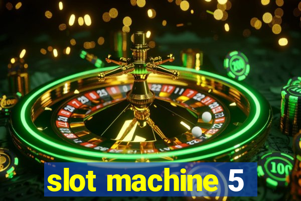 slot machine 5