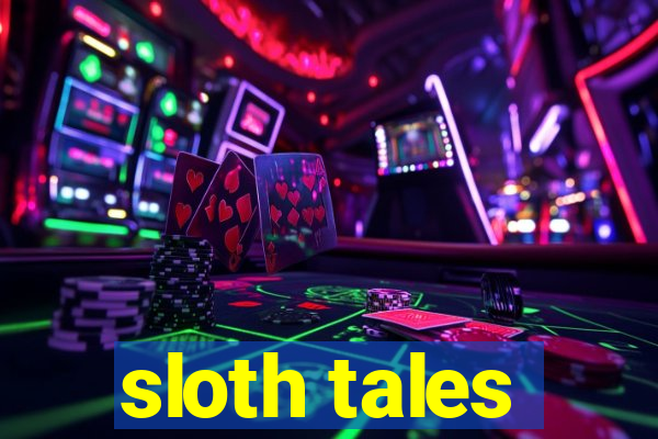 sloth tales