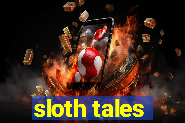 sloth tales