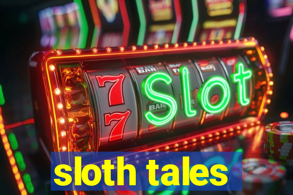 sloth tales