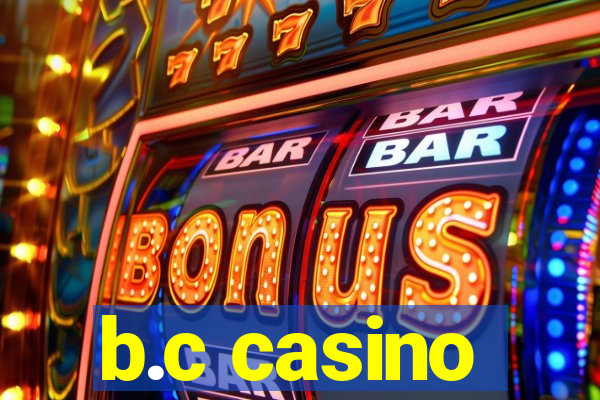 b.c casino