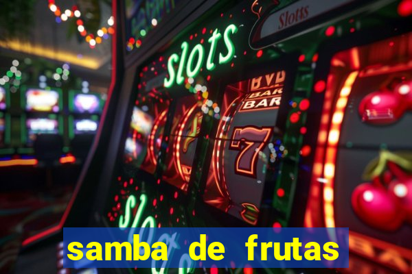 samba de frutas slots free