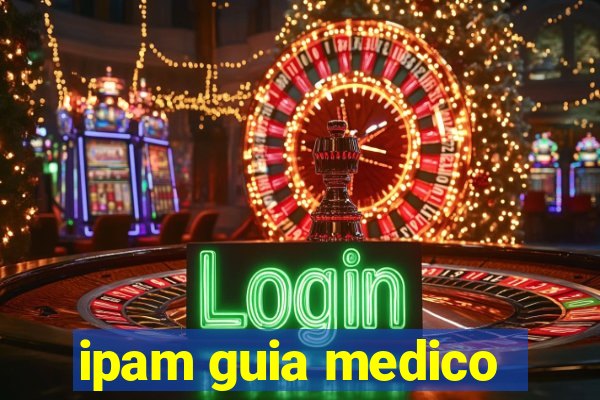 ipam guia medico