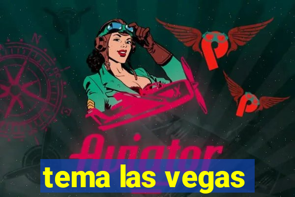 tema las vegas