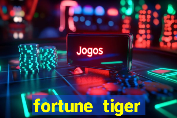 fortune tiger fortune tiger