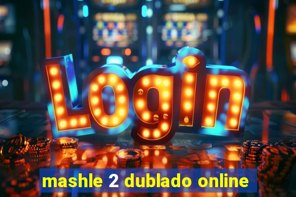 mashle 2 dublado online