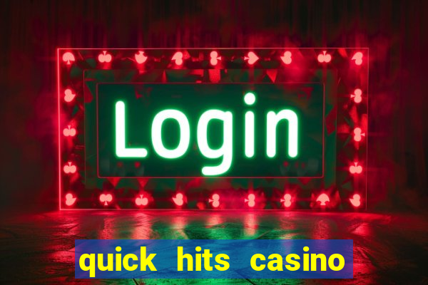 quick hits casino slot machine