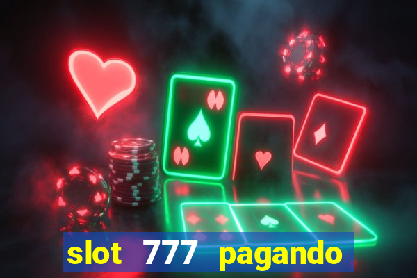 slot 777 pagando no cadastro