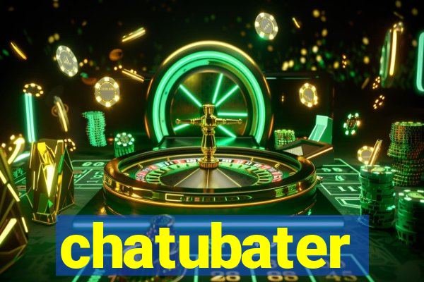 chatubater