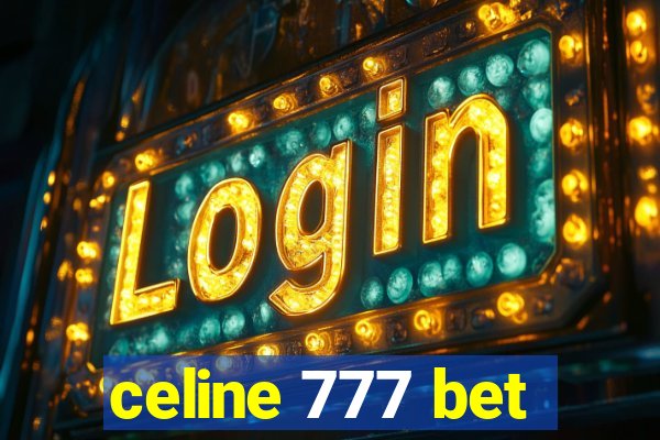 celine 777 bet