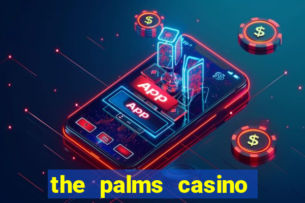 the palms casino las vegas