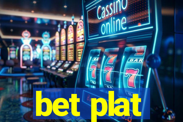 bet plat