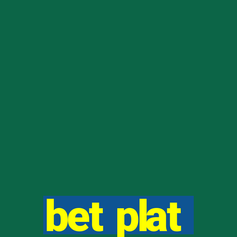 bet plat