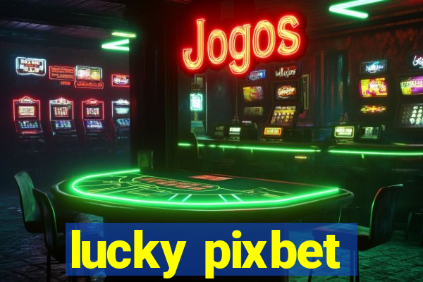 lucky pixbet