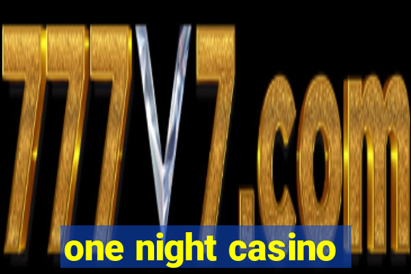 one night casino