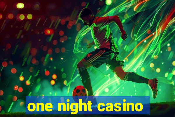 one night casino