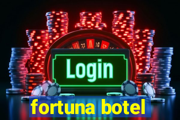 fortuna botel