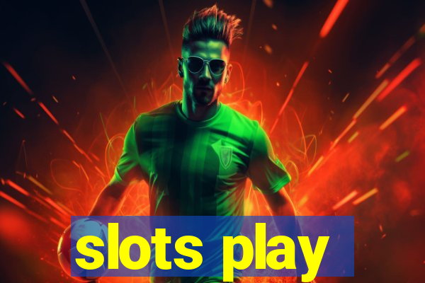 slots play