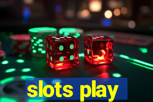 slots play