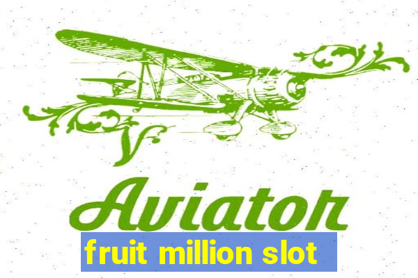 fruit million slot