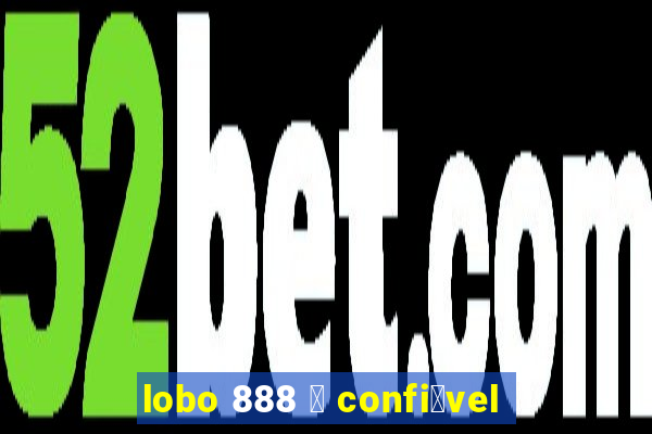 lobo 888 茅 confi谩vel