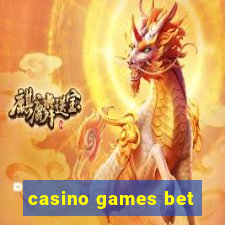 casino games bet